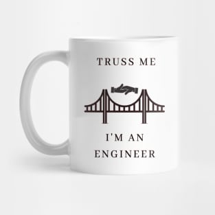 Truss Me, I'm Engineer Mug